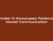 october 12 horoscopes patience honest communication c1rE
