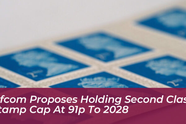 ofcom proposes holding second class stamp cap at 91p to 2028 n3LK