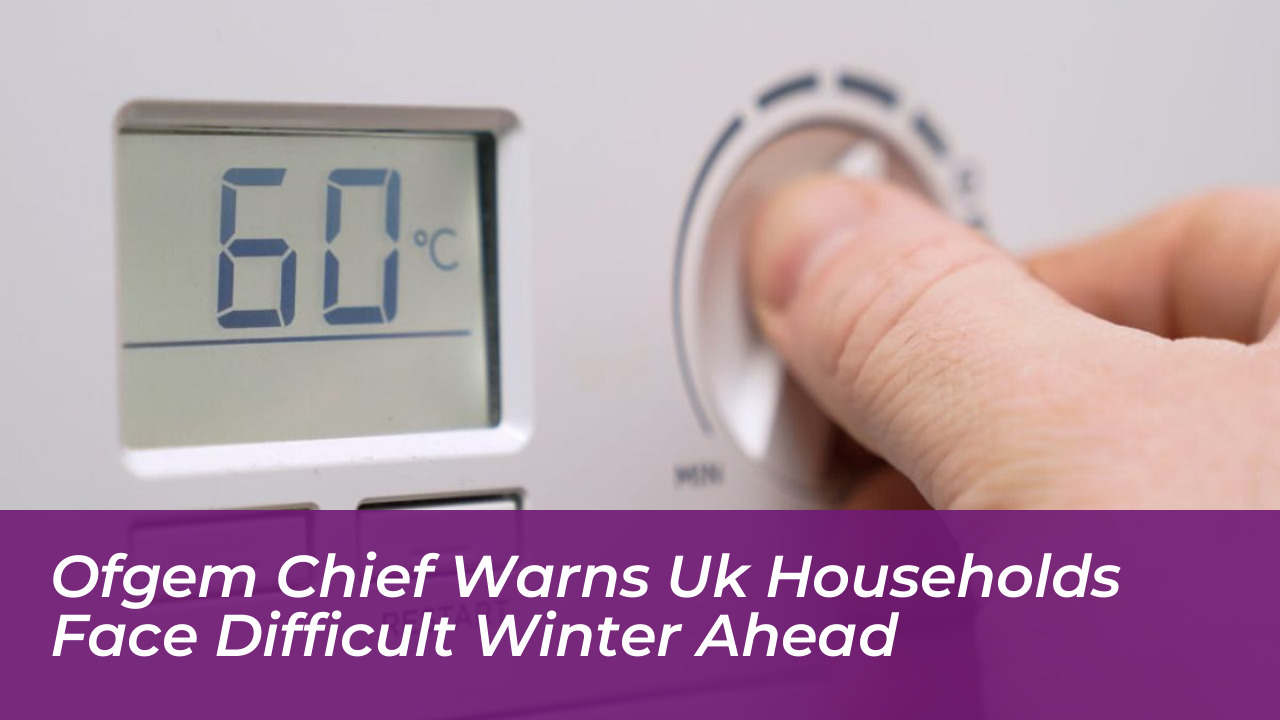 ofgem chief warns uk households face difficult winter ahead 4vmm