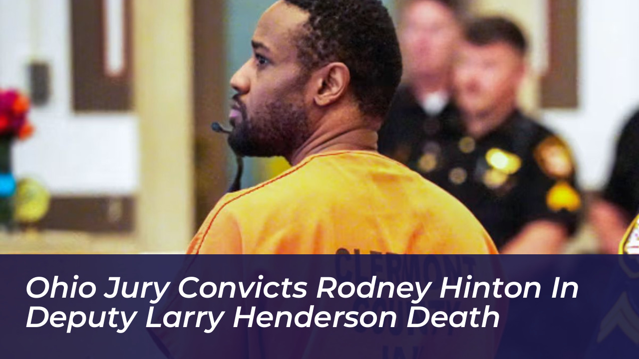ohio jury convicts rodney hinton in deputy larry henderson death 2IE4