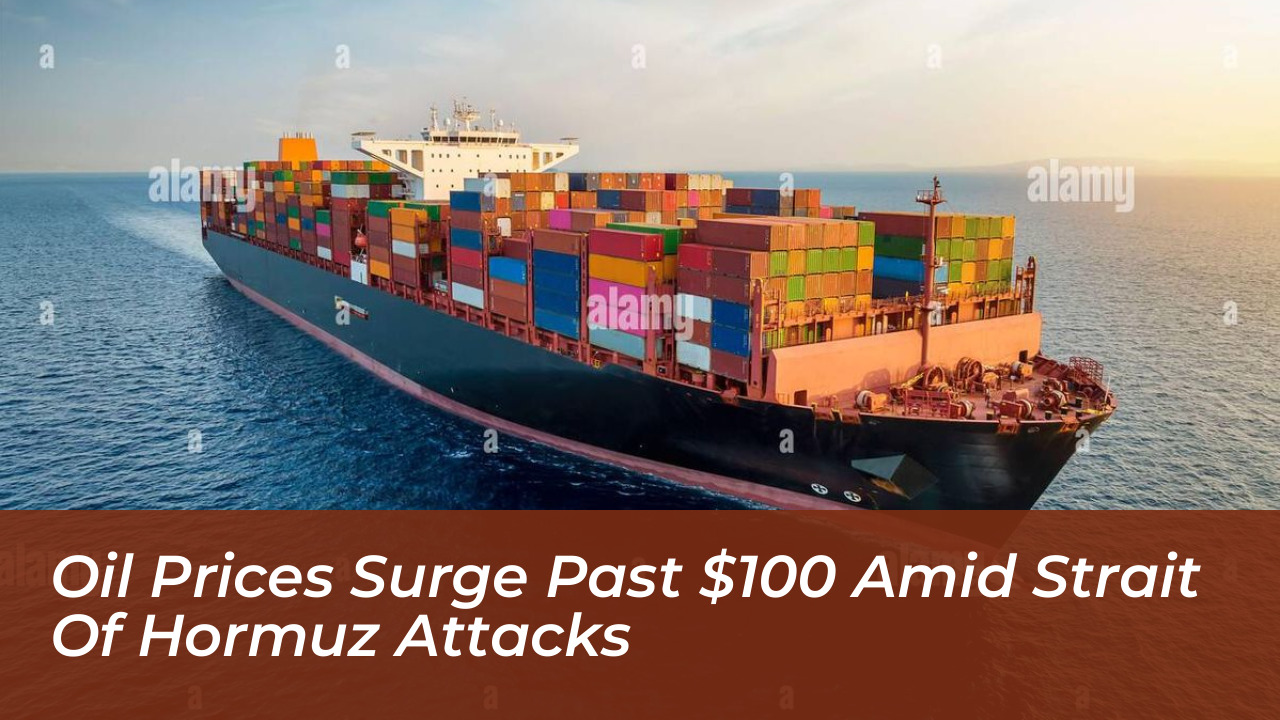 oil prices surge past 100 amid strait of hormuz attacks dEkc
