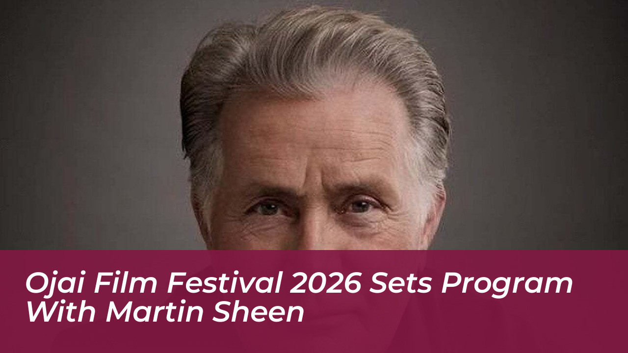 ojai film festival 2026 sets program with martin sheen L9PP
