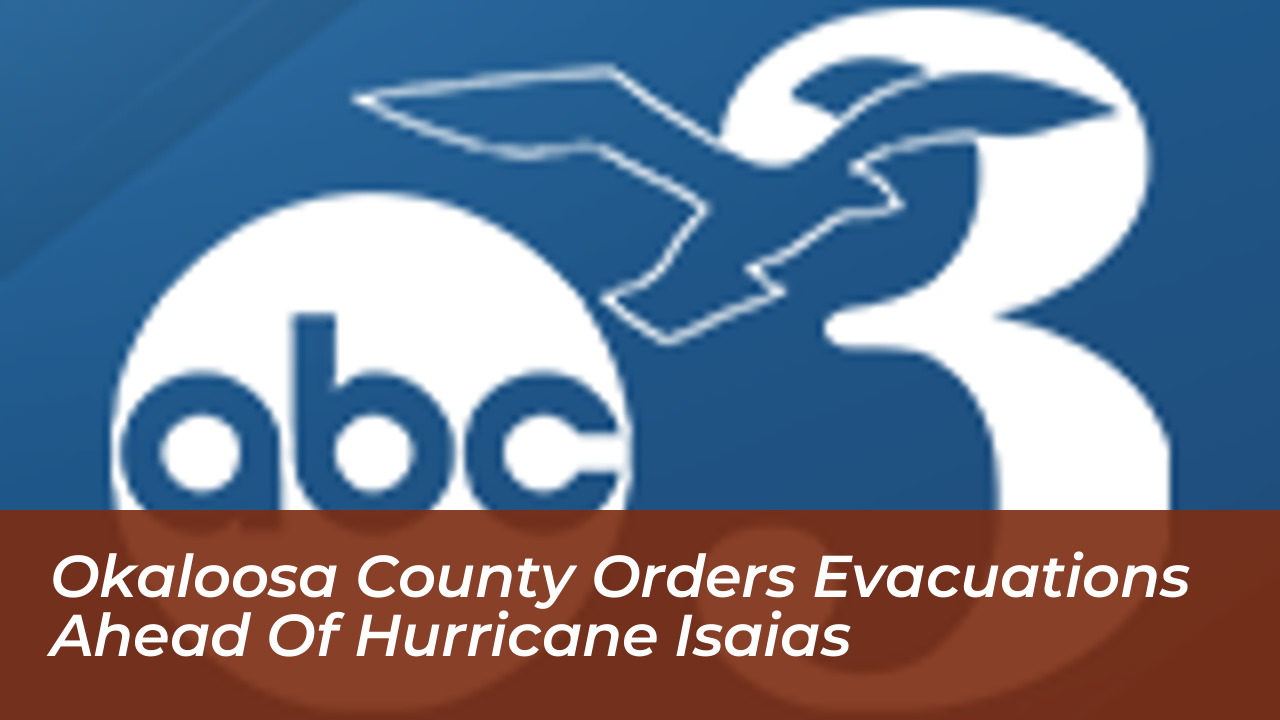 okaloosa county orders evacuations ahead of hurricane isaias pZv9