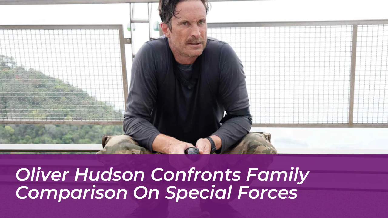 oliver hudson confronts family comparison on special forces Mbvf