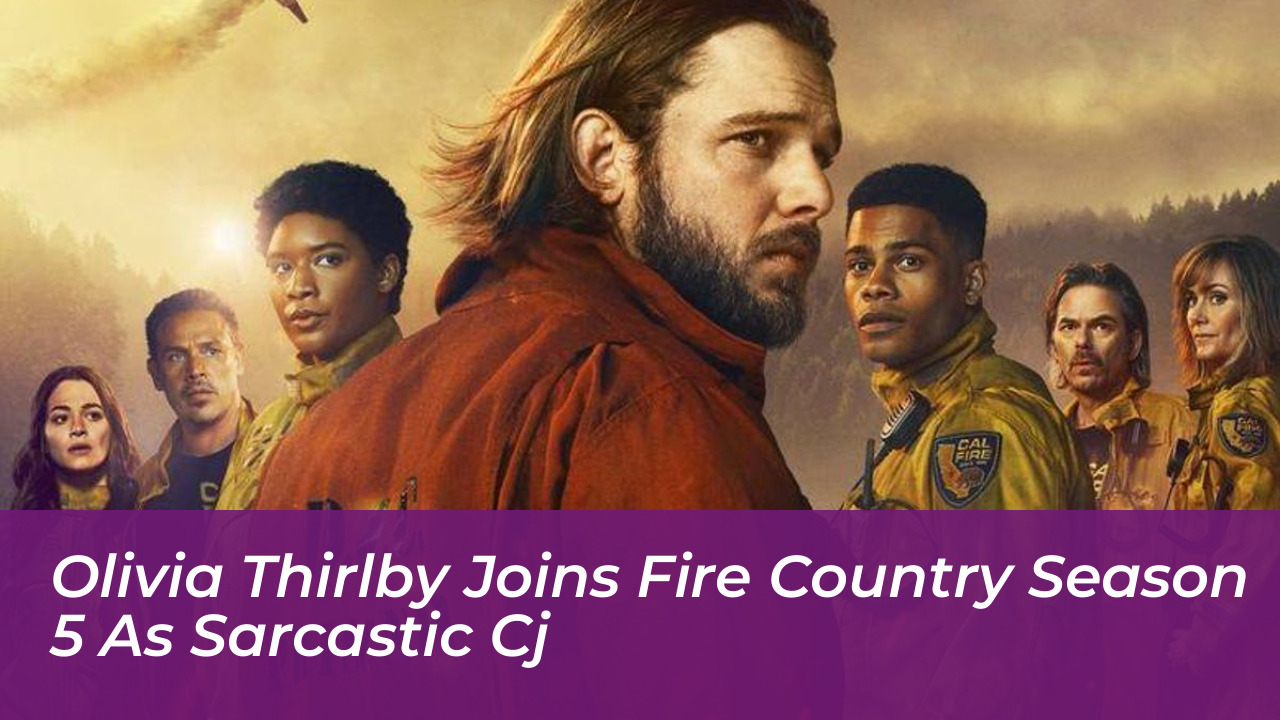 olivia thirlby joins fire country season 5 as sarcastic cj RGyC