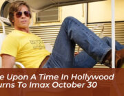 once upon a time in hollywood returns to imax october 30 L4oE
