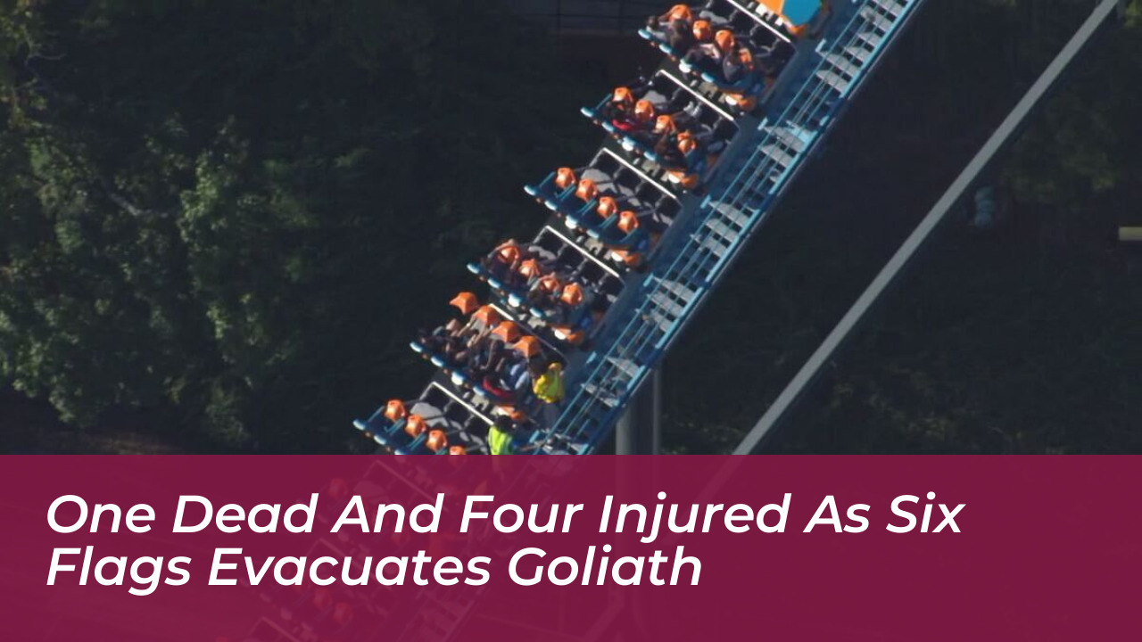 one dead and four injured as six flags evacuates goliath Cv8g
