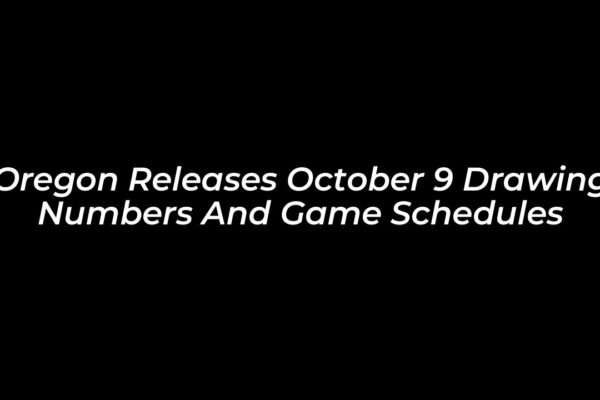 oregon releases october 9 drawing numbers and game schedules RdUr
