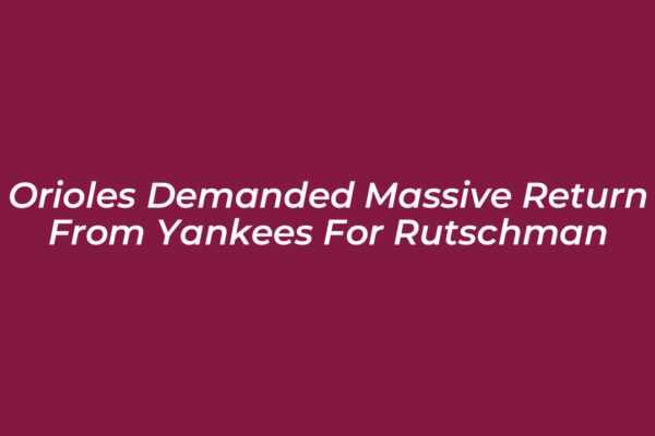 orioles demanded massive return from yankees for rutschman RzO7