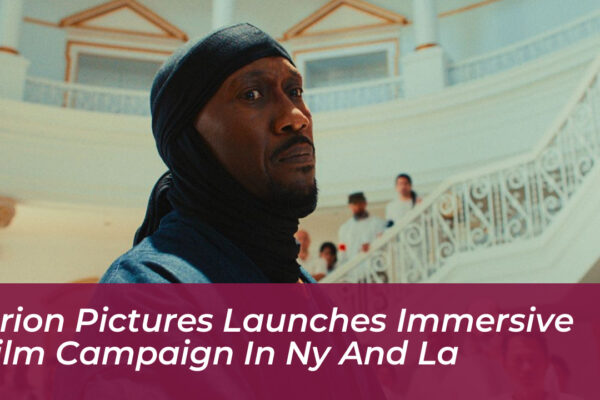 orion pictures launches immersive film campaign in ny and la h4RQ