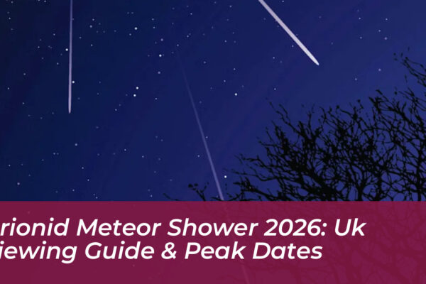 orionid meteor shower 2026 uk viewing guide peak dates CSsB
