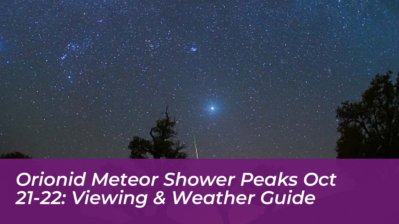orionid meteor shower peaks oct 21 22 viewing weather guide m5e0