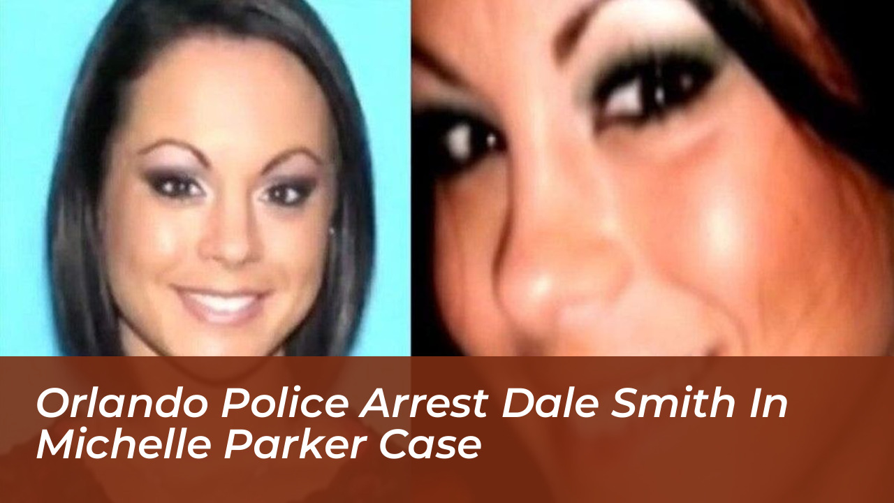 orlando police arrest dale smith in michelle parker case XXbR