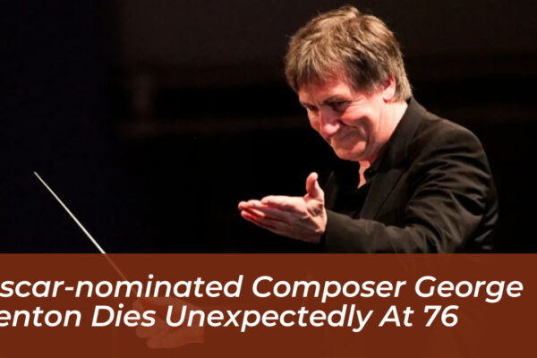 oscar nominated composer george fenton dies unexpectedly at 76 BTes