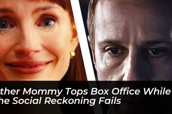 other mommy tops box office while the social reckoning fails n59R