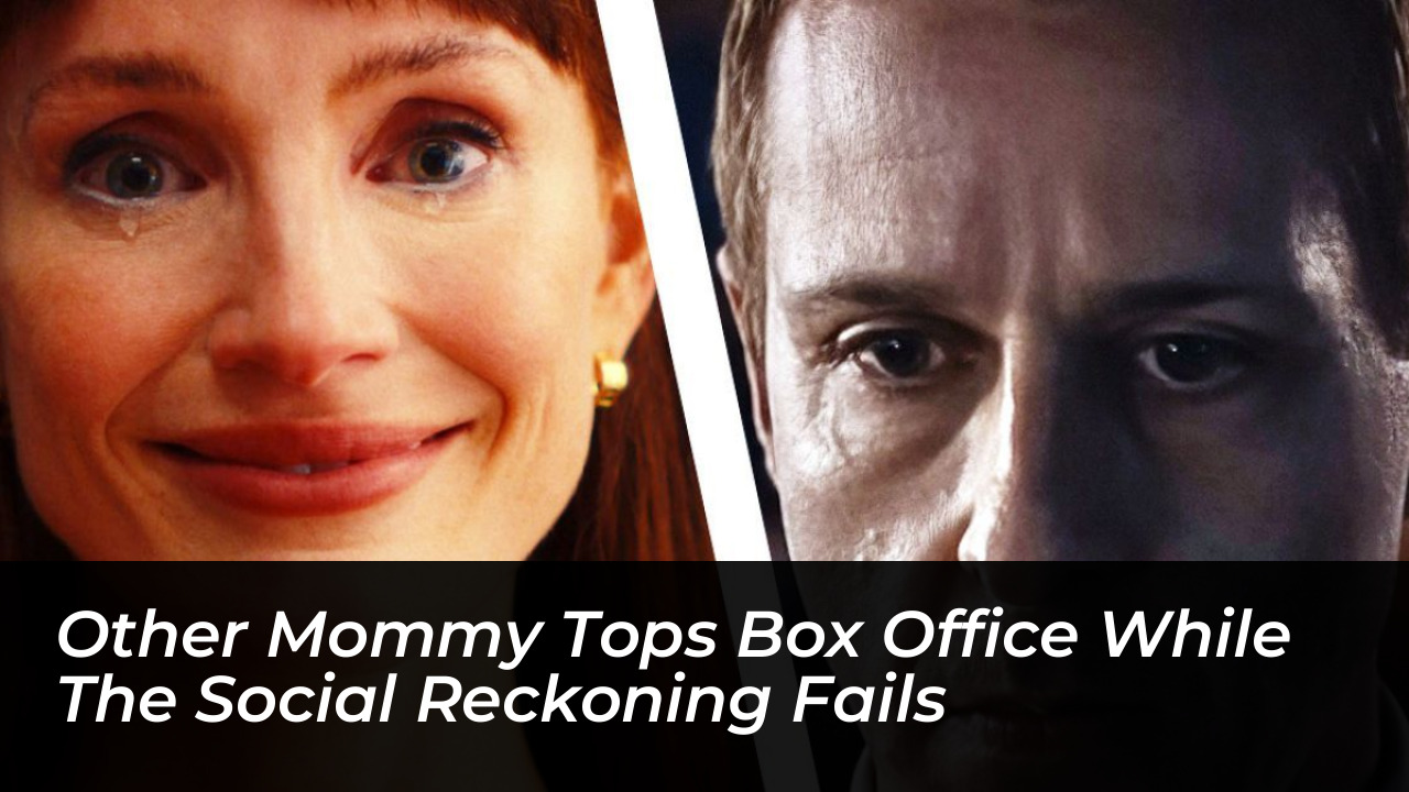 other mommy tops box office while the social reckoning fails n59R
