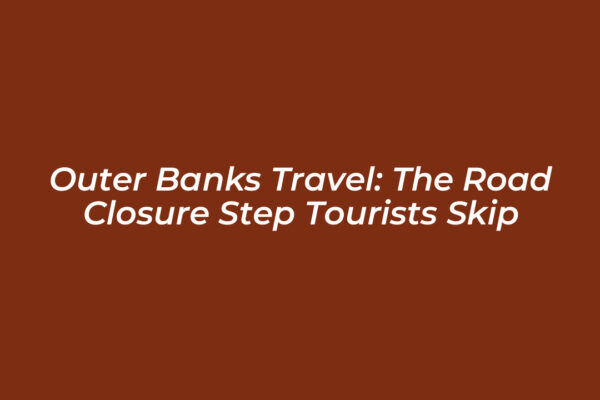 outer banks travel the road closure step tourists skip pUXn