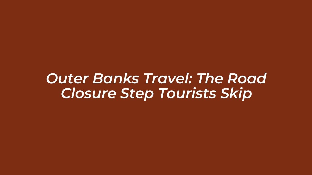 outer banks travel the road closure step tourists skip pUXn