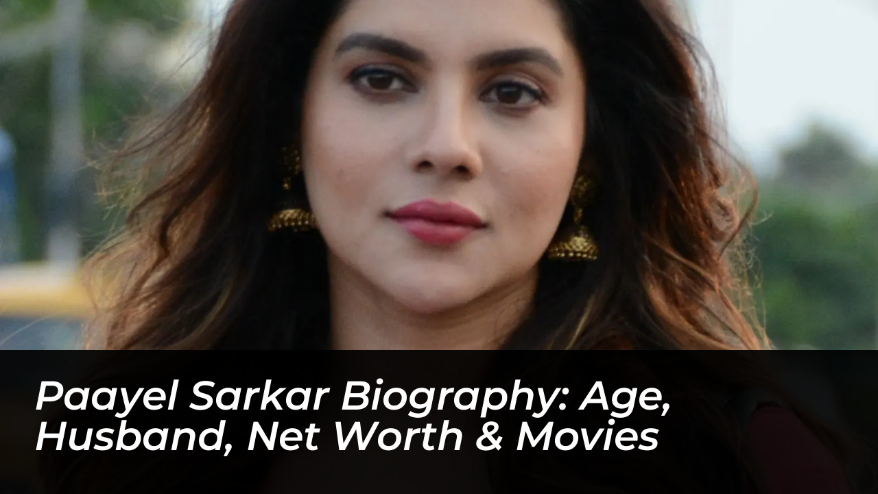 paayel sarkar biography age husband net worth movies