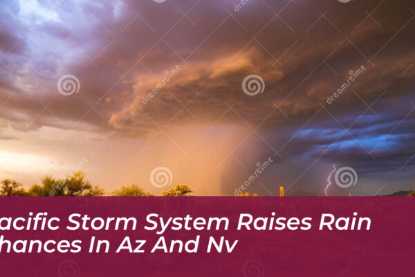 pacific storm system raises rain chances in az and nv 35Uc