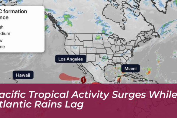 pacific tropical activity surges while atlantic rains lag FiLU