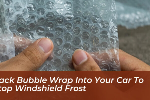 pack bubble wrap into your car to stop windshield frost CKAA