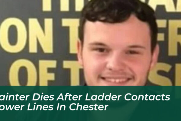 painter dies after ladder contacts power lines in chester mUff