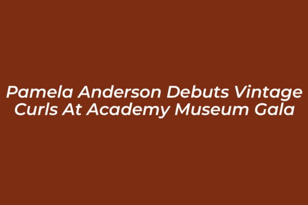 pamela anderson debuts vintage curls at academy museum gala pELB