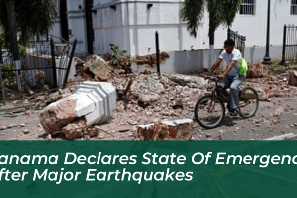 panama declares state of emergency after major earthquakes cITu