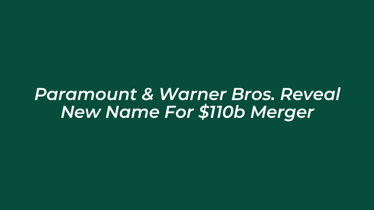paramount warner bros reveal new name for 110b merger oDkp