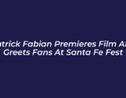 patrick fabian premieres film and greets fans at santa fe fest zeg0