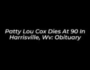 patty lou cox dies at 90 in harrisville wv obituary 4FY8