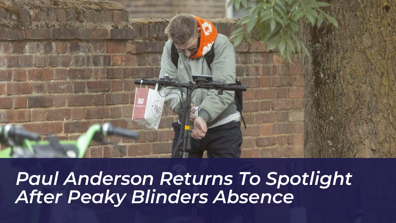 paul anderson returns to spotlight after peaky blinders absence mOvH