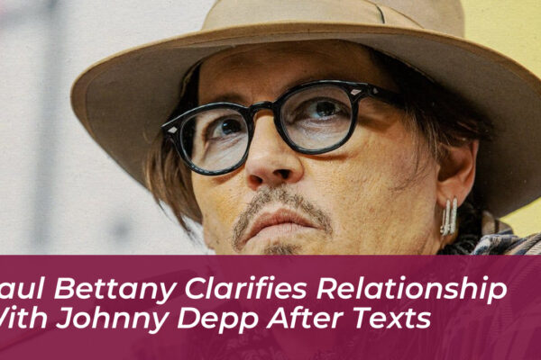paul bettany clarifies relationship with johnny depp after texts pnPg