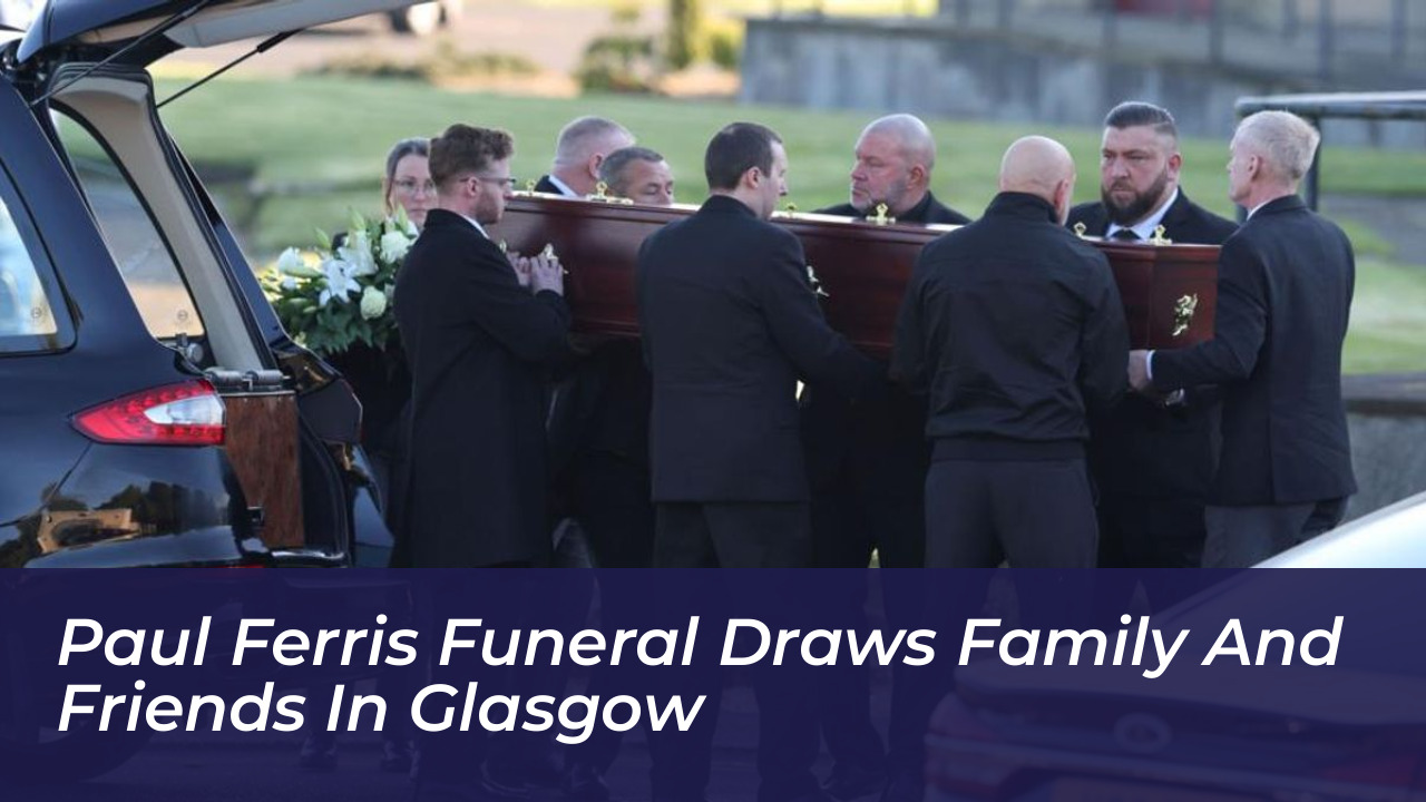 paul ferris funeral draws family and friends in glasgow ZokW