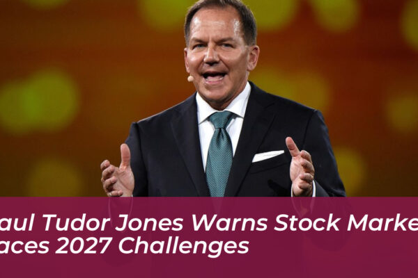 paul tudor jones warns stock market faces 2027 challenges jXte