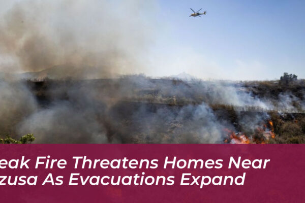 peak fire threatens homes near azusa as evacuations expand 8ShX