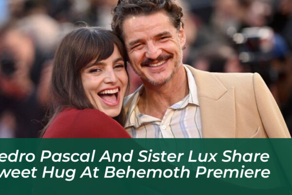 pedro pascal and sister lux share sweet hug at behemoth premiere 5z7S