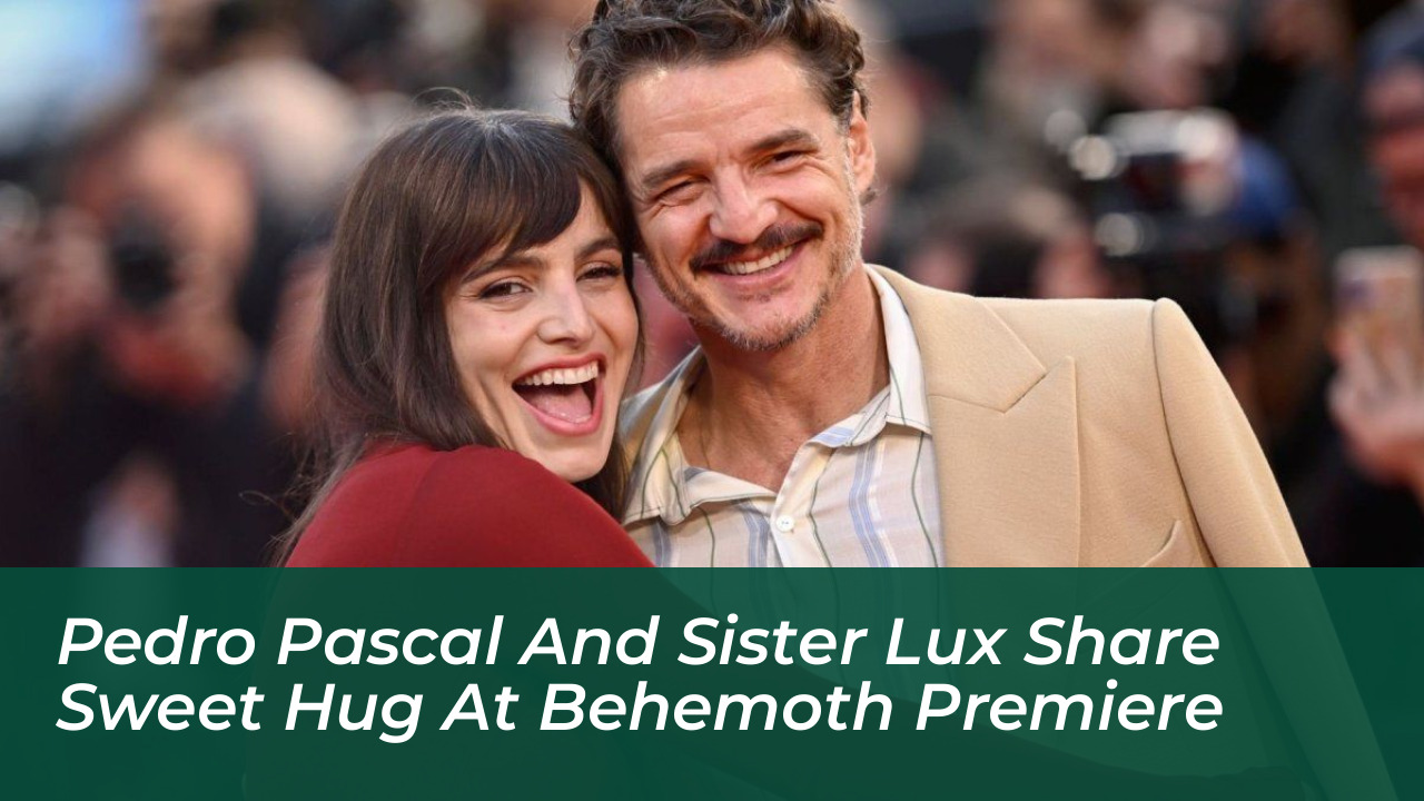 pedro pascal and sister lux share sweet hug at behemoth premiere 5z7S
