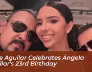 pepe aguilar celebrates angela aguilars 23rd birthday HZOy