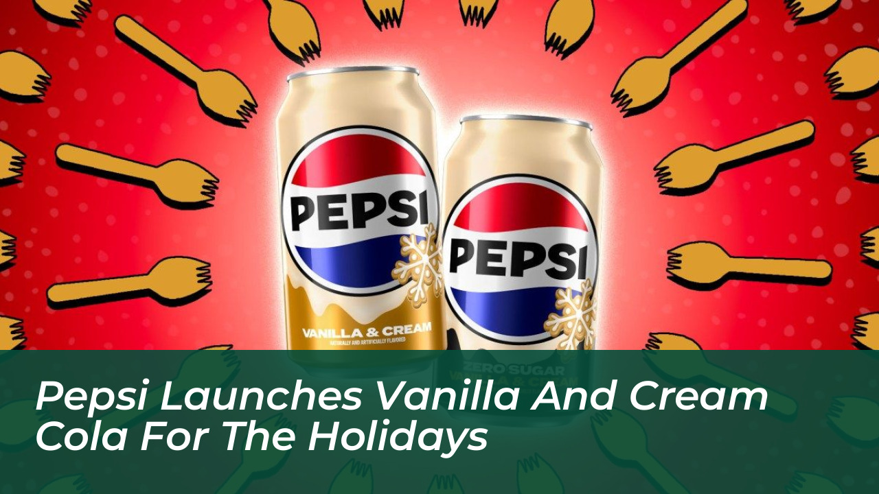 pepsi launches vanilla and cream cola for the holidays y3j5
