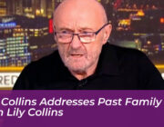 phil collins addresses past family rift with lily collins 5ypr