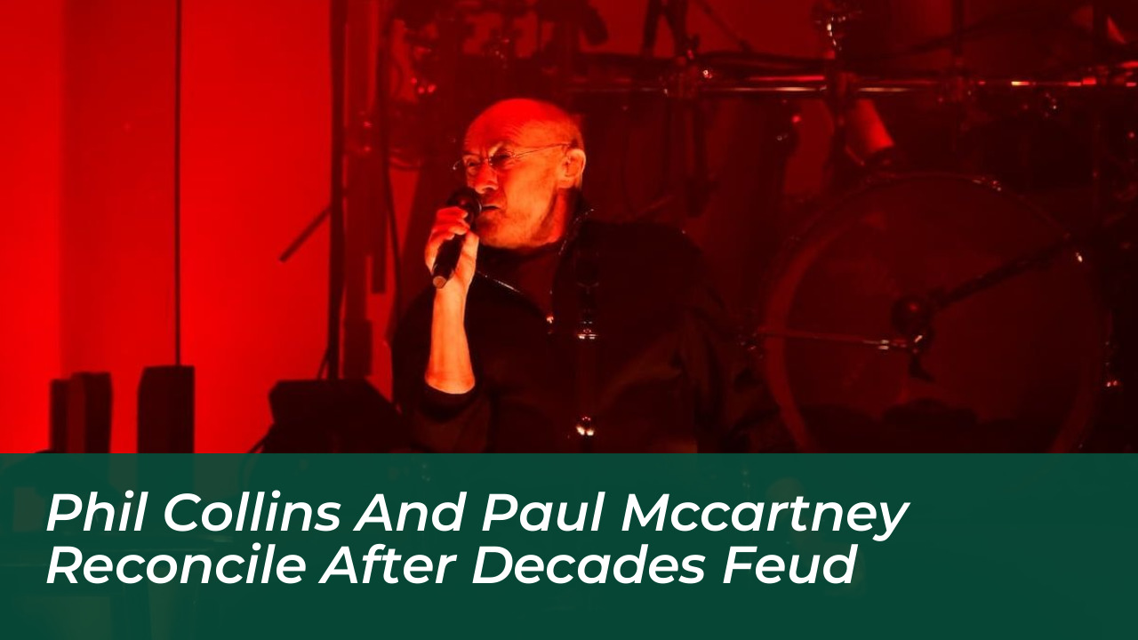phil collins and paul mccartney reconcile after decades feud TujM