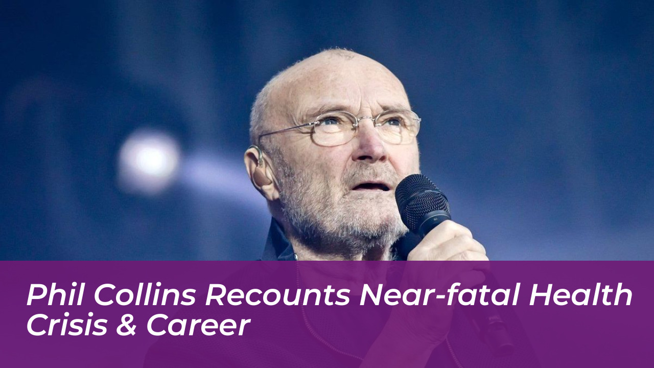 phil collins recounts near fatal health crisis career bTfm