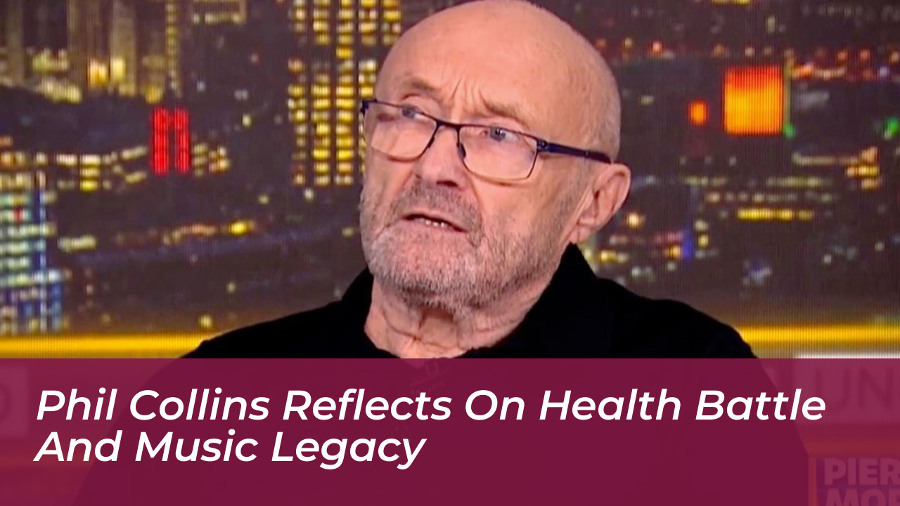 phil collins reflects on health battle and music legacy syyp
