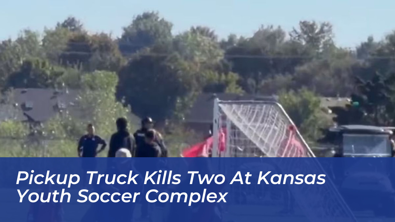 pickup truck kills two at kansas youth soccer complex c6Qe