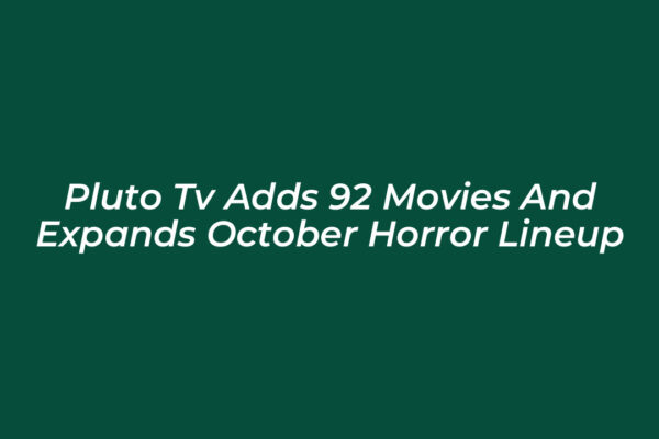 pluto tv adds 92 movies and expands october horror lineup G7oS