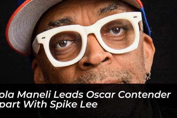 pola maneli leads oscar contender apart with spike lee r9Ki