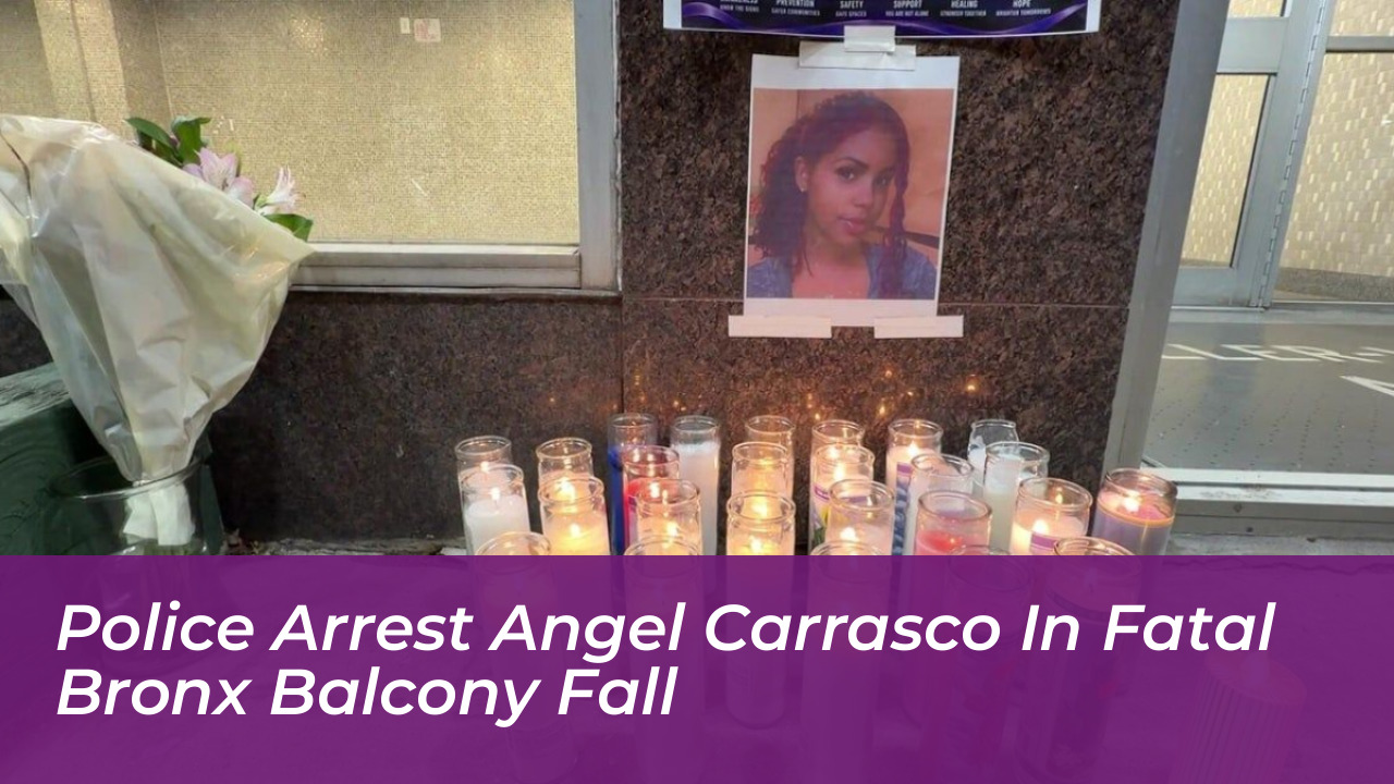 police arrest angel carrasco in fatal bronx balcony fall