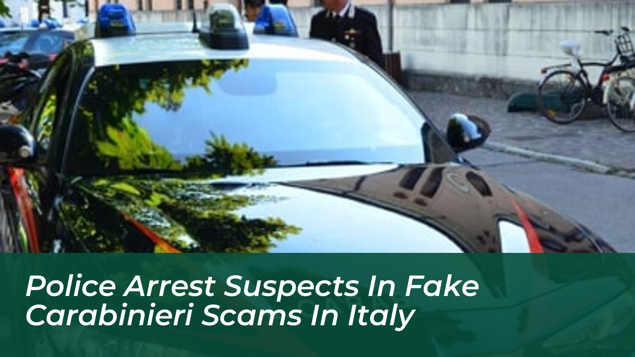 police arrest suspects in fake carabinieri scams in italy 0LVB